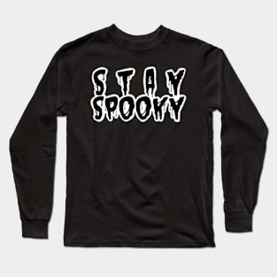 Stay Spooky Black Drip Long Sleeve T-Shirt